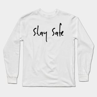 Stay Safe Long Sleeve T-Shirt